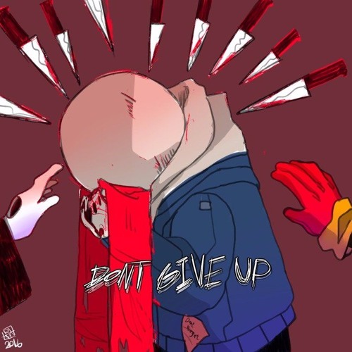 Dont Give Up - Undertale Toby Fox