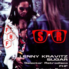 Lenny Kravitz – Sugar (Selector Retrodisco FHF Balearic Remix) FREE DL