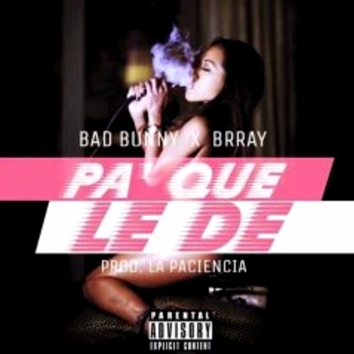 Bad Bunny - Pa' Que Le De Ft. Brrray (Audio Oficial)