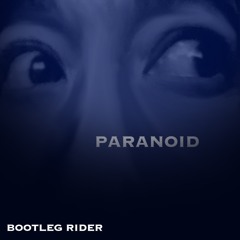 Paranoid  - Bootleg Rider