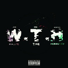 Zack x Zik x Konvix -W.T.H(Where The Hennessy)
