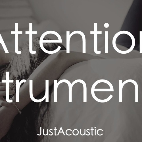 Stream Attention - Charlie Puth (Acoustic Instrumental) by JustAcoustic |  Listen online for free on SoundCloud