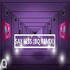 Dillon Francis - Say Less ft. G-Eazy (BQ Remix)