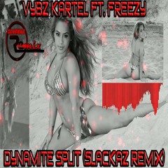 Vybz Kartel ft. Freezy - Dynamite Split (Slackaz Remix)