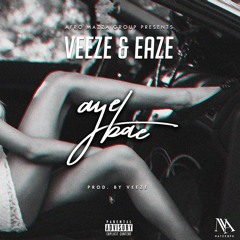 Veeze & Eaze - AYE BAE [Prod By Veeze]