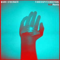 Mark Stoermer - Fingerspitzengefühl (R.O Remix)