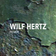 Wilf Hertz - Fever [Click 'Buy' for Free DL]