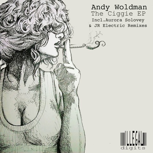 Andy Woldman - The Ciggie (Original mix)Preview
