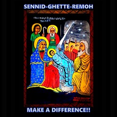 MAKE - A-DIFFERENCE - GHETTE - SENNID - REMOH  - RIDDIM - BY - BEENIE - FLOW - PRODUCTIONS