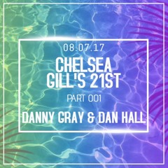 Chelsea Gill's 21st - Danny Gray & Dan Hall - 08.07.17 - Part One