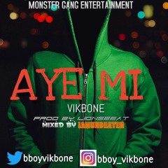 VIKBONE- AYE MI prod by Lionsbeat mixed by IamUnbeaten