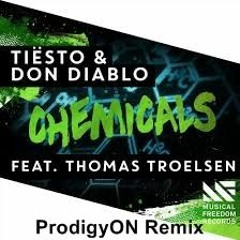 Tiesto & Don Diablo - Chamicals(ProdigyON Remix)