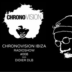 Chronovision Ibiza Radioshow #8 W: Didier dlb