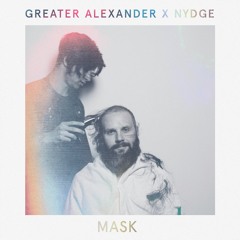 Nydge x Greater Alexander - Mask