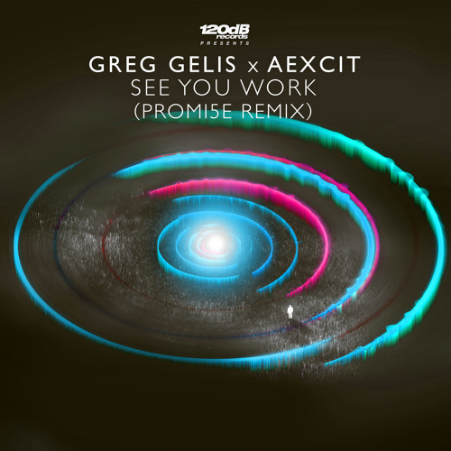 Greg Gelis x Aexcit - See You Work (PROMI5E Remix)