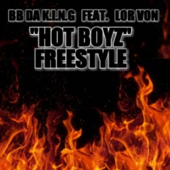 "HOT BOYZ" FREESTYLE BB DA K.I.N.G FEAT. LOR VON