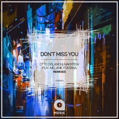 Otto Orlandi & ManyFew feat. Melanie Fontana - Don't Miss You (Dark Intensity Remix)