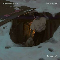 Porter robinson - sad machine(orchestra suite).mp3