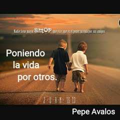 Poniendo la vida por otros - Pepe Avalos