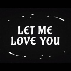 Let Me Love You (Remix)