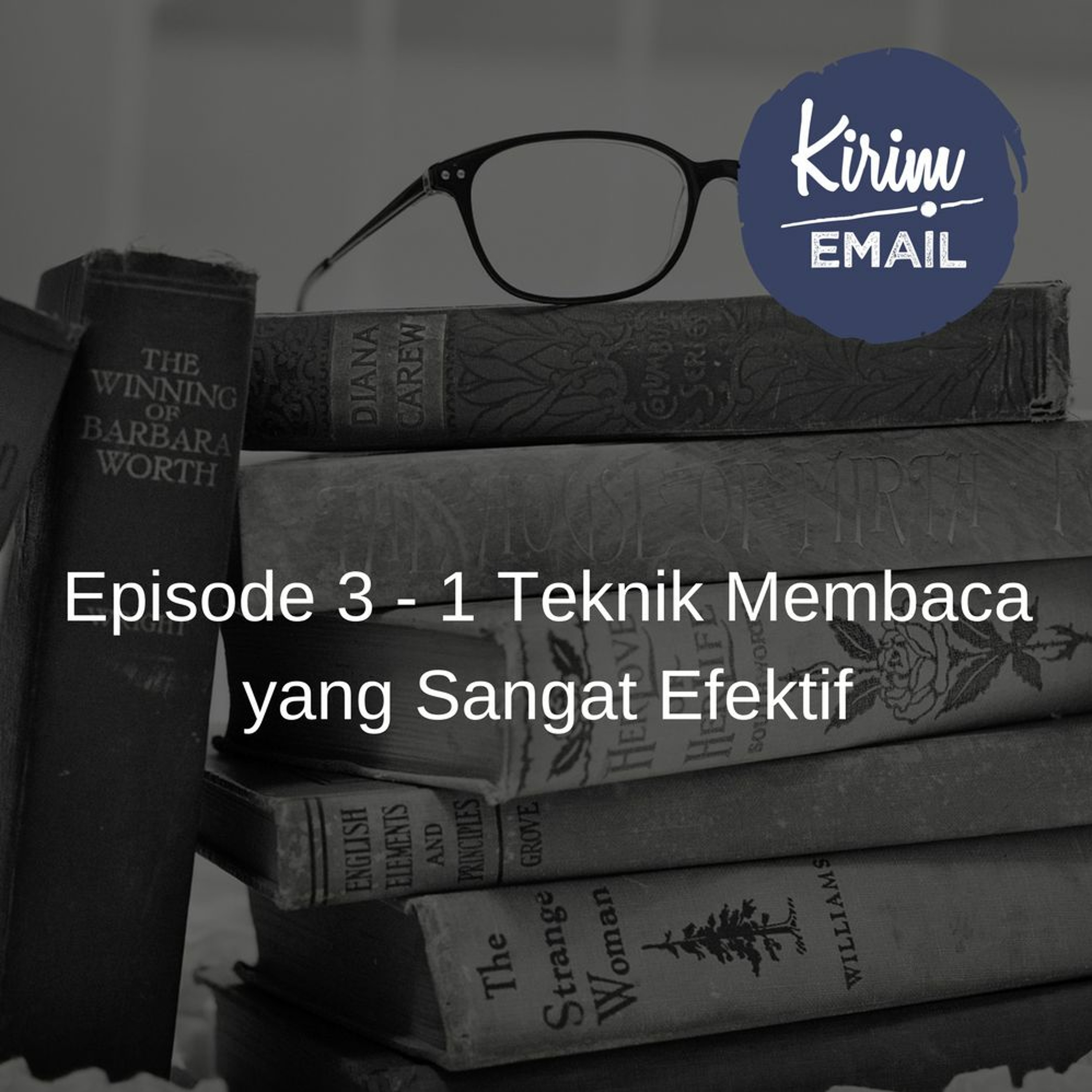 Episode 3 - 1 Teknik Membaca Buku yang Sangat Efektif