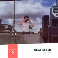 Alex Esser - Lovetape 6