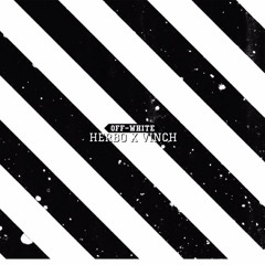 HERBO X VINCH / OFF WHITE REMIX