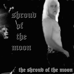Shroud Of The Moon - shroud of the moon
