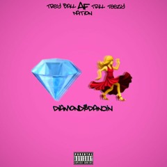 Diamonds Dancin - Trey Ball & Trill-Teezy