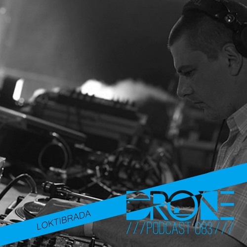 DRONE Podcast 083  - Loktibrada