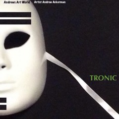 Andrews Art World:  TRONIC