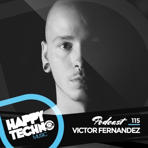 Happy Techno Music Podcast - Special Guest "Victor Fernandez"