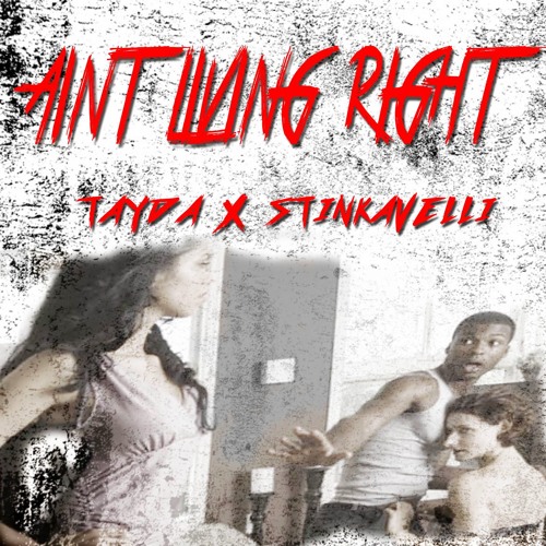 Aint living right feat stinkavelli