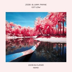 Zedd & Liam Payne - Get Low (Juha Mikael & Clasio Remix)
