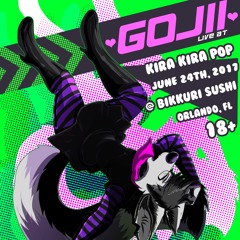 GOJII LIVE @ KIRA KIRA POP 06.24.17