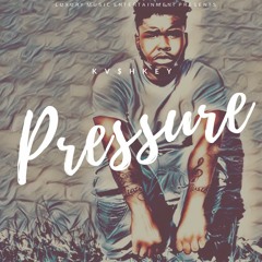 KV$HKEY x Pressure (Prod by. MjNichols)