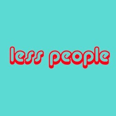 less people