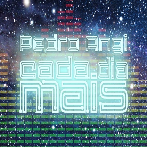 CADA DIA MAIS Pedro Angi (Angatu)