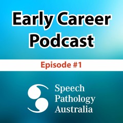 Early Career Podcast - Episode 1