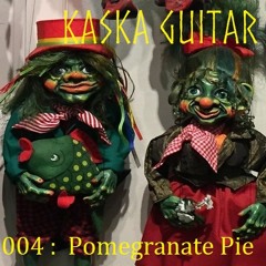 Pomegranate Pie / ざくろパイ 【Kaska 004】