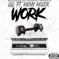 Work Ft. Richrolex