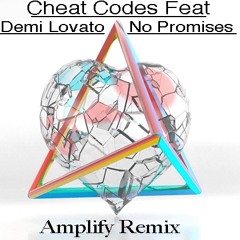 Cheat Codes Feat. Demi Lovato - No Promises (Amplify Remix)
