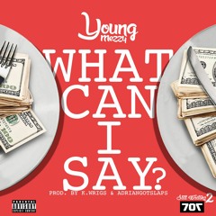 What Can I Say (Prod. K.wrigs & AdrianGotSlaps)