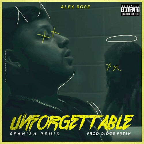 Listen to Alex Rose - Unforgettable (Spanish Remix) by Alex Rose Oficial in  Remix 2017 playlist online for free on SoundCloud