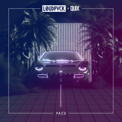 LOUDPVCK x QUIX - PACE