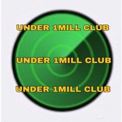 Under1Mill Stream #1