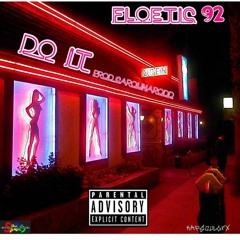Floetic 92 - Do It (PROD. BY. CAROLINAROD)