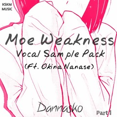 Moe Weakness Free Vocal Sample Pack, Part 1 (Ft. Okina Nanase) Buy = Free Download