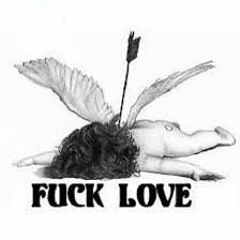 fuck love