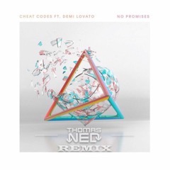 Cheat Codes Ft. Demi Lovato - No Promises (Thomas NED remix)